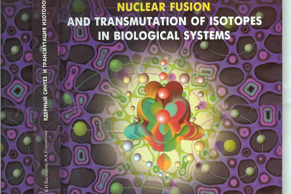 Vysotskii and Kornilova, 'Nuclear Fusion and Transmutation of Isotopes in Biological Systems'